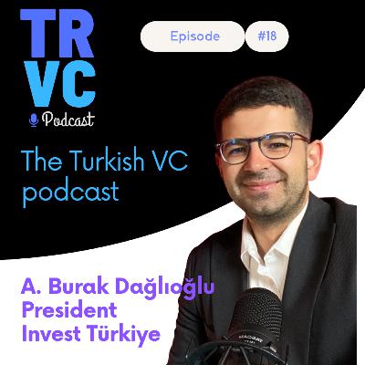 TRVC18: A. Burak Dağlıoğlu on Attracting Global Investment to the Turkish Startup Ecosystem