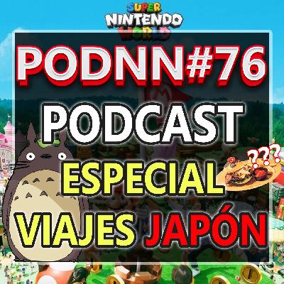 Podcast Nintendo: PodNN #76. ¡Actualidad videojuegos y desmitificando vIviajes a Japón! Podcast Nintendo: PodNN #76. ¡Actualidad videojuegos y desmitificando vIviajes a Japón!