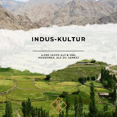 Indus-Kultur: 4.000 Jahre alt & viel moderner, als du denkst