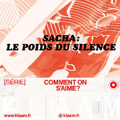 Sacha : Le poids du silence