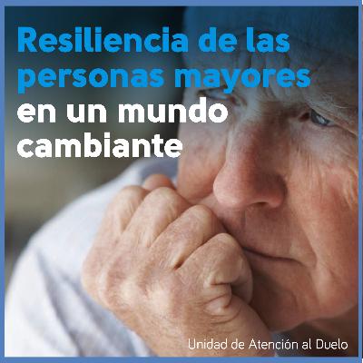 Resiliencia de los adultos mayores en un mundo cambiante