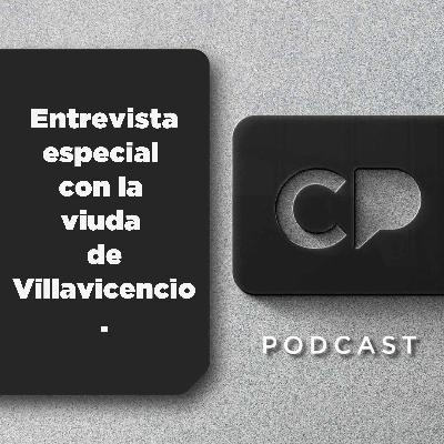 03/DIC: Entrevista especial con la viuda de Villavicencio.