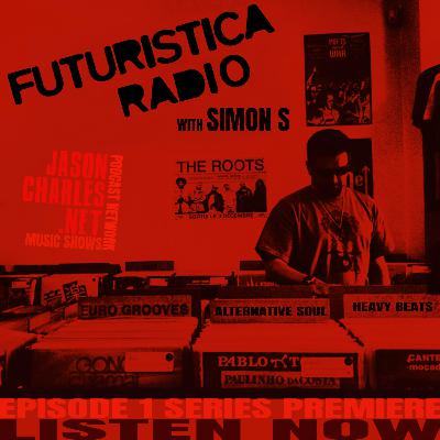 FUTURISTICA RADIO with Simon S Episode 1 Contemporary UK Jazz Part 1