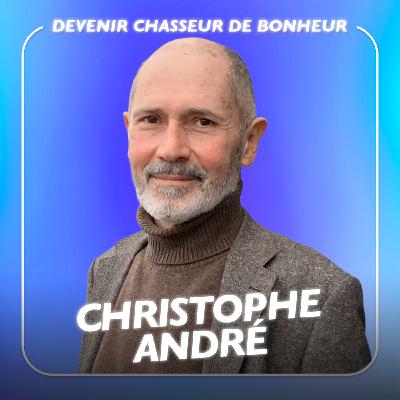 Christophe André, Psychiatre et Auteur - "Devenir chasseur de bonheur"  [REDIFFUSION]