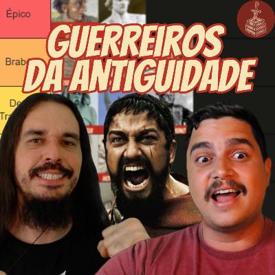 Guerreiros da Antiguidade: A Tier List | RE #131