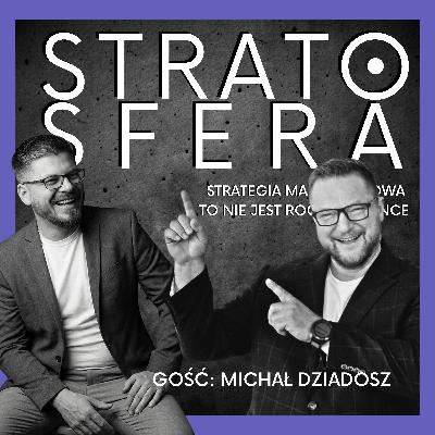 OS#1: Strategia marketingowa vs. sprzedażowa - Gość: Michał Dziadosz, SellWise