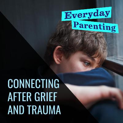 Connecting after Grief and Trauma | 30