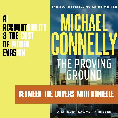 The Proving Ground by Michael Connelly - AI, Accountability & the Cost of Moral Evasion