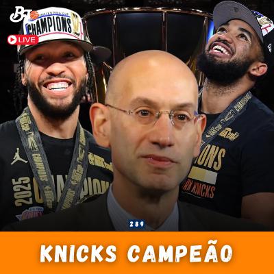 Podcast #289 - Knicks campeão & Expansão da NBA está próxima Podcast #289 - Knicks campeão & Expansão da NBA está próxima