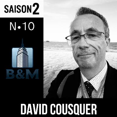 Saison 2 - Brick & Mortar - Episode 10 - David Cousquer Saison 2 - Brick & Mortar - Episode 10 - David Cousquer