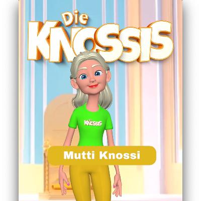 Die Knossis Podcast: Mutti Knossi