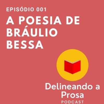 Episódio 001 - A poesia de Braulio Bessa