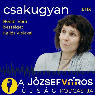 Gyógyuljon ez a társadalmi seb, törjön meg a hallgatás egy kicsit – Podcast Kallós Violával – Csakugyan #113 Gyógyuljon ez a társadalmi seb, törjön meg a hallgatás egy kicsit – Podcast Kallós Violával – Csakugyan #113