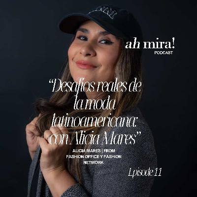 "Desafíos reales de la moda latinoamercicana: con Alicia Mares"