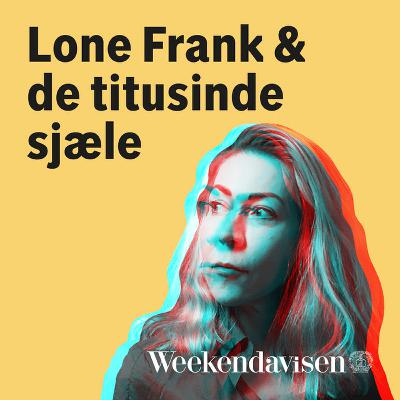 Lone Frank og de titusinde sjæle 4:4 – Nyt syn på depression