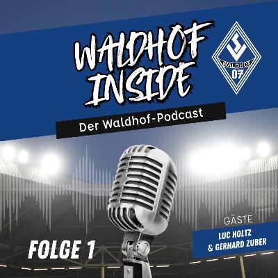 #01 Der Waldhof macht jetzt Podcast (Mit Luc Holtz und Gerhard Zuber) #01 Der Waldhof macht jetzt Podcast (Mit Luc Holtz und Gerhard Zuber)