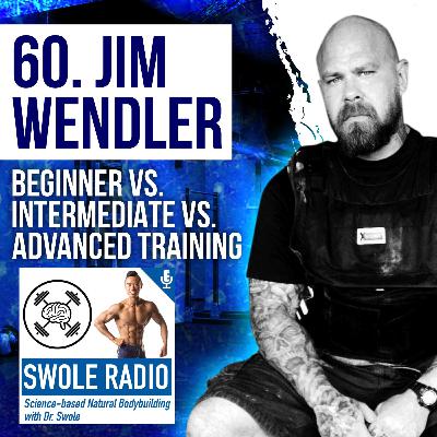 60. Jim Wendler (Creator of 531): Beginner to Advanced Training for Strength & Size