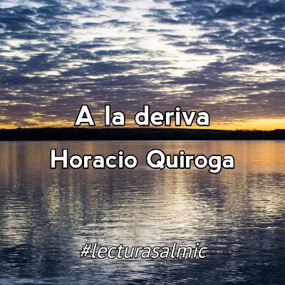 A la deriva - Horacio Quiroga
