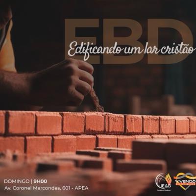EBD - EDIFICANDO UM LAR CRISTÃO | 23 de junho de 2024 EBD - EDIFICANDO UM LAR CRISTÃO | 23 de junho de 2024