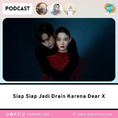 Siap Siap Jadi Drain Karena Dear X Siap Siap Jadi Drain Karena Dear X