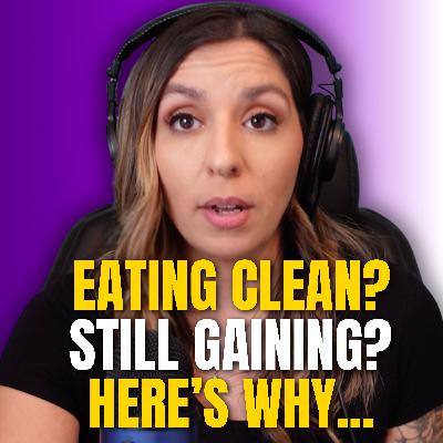 Clean Eating, Stubborn Fat? 8 Reasons Why It’s Not Working Anymore | MMP Ep. 220