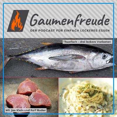 Thunfisch - drei leckere Varianten Thunfisch - drei leckere Varianten