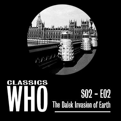 CW 010 - The Dalek Invasion of Earth (S02Ep02)