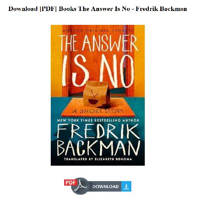Download [PDF] Books The Answer Is No - Fredrik Backman