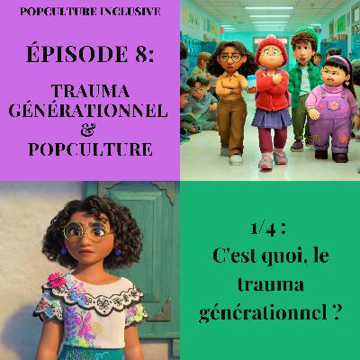 Ep 8 (1/4) - Trauma générationnel & popculture : introduction au trauma générationnel