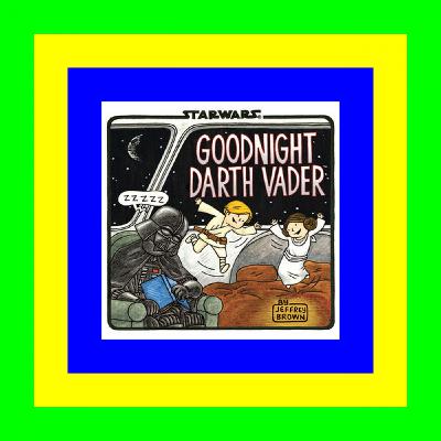 (EBOOK> Goodnight Darth Vader <(READ-PDF!)