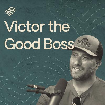 Victor The Good Boss: A Story About Second Chances For the People Who Need Them Most Victor The Good Boss: A Story About Second Chances For the People Who Need Them Most