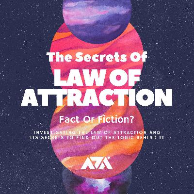 The Secrets Of Law Of Attraction (Fact Or Fiction?) - Investigating the Law of Attraction and Its Secrets To Find Out the Logic Behind It The Secrets Of Law Of Attraction (Fact Or Fiction?) - Investigating the Law of Attraction and Its Secrets To Find Out the Logic Behind It