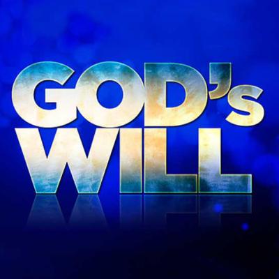 GOD'S WILL FOR OUR LIFE
