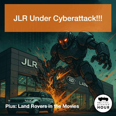 JLR Cyberattack & Land Rovers in the Movies