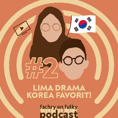 Ep 02: Lima Drama Korea Favorit Ep 02: Lima Drama Korea Favorit