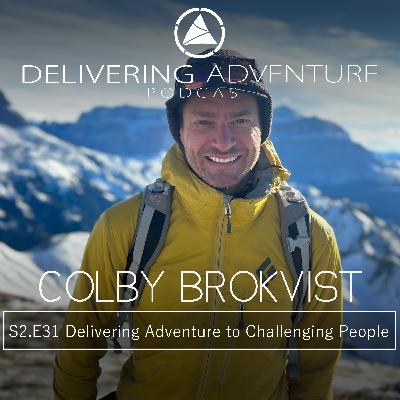 Delivering Adventure to Challenging People with Colby Brokvist