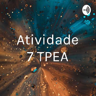 Atividade 7 TPEA