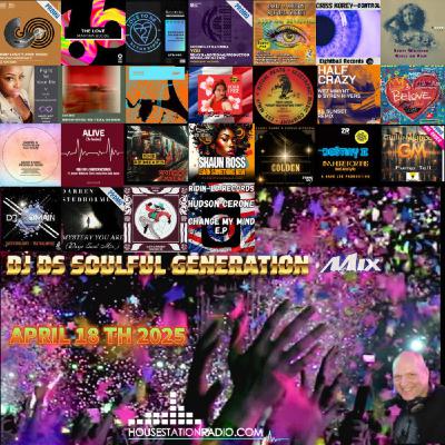 SOULFUL GENERATION BY DJ DS FRANCE HOUSESTATION RADIO APRIL 18TH 2025 MASTER SOULFUL GENERATION BY DJ DS FRANCE HOUSESTATION RADIO APRIL 18TH 2025 MASTER
