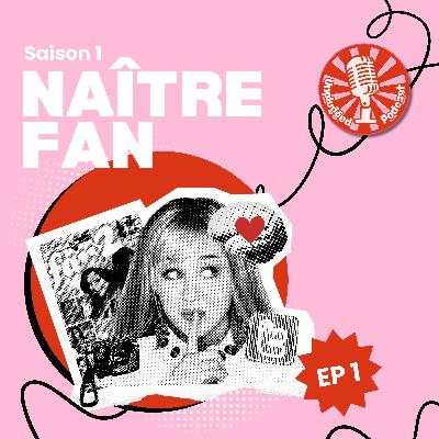 Naître fan : construction identitaire et émotionnelle