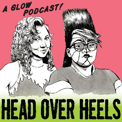 Trailer: Head Over Heels, a GLOW Podcast!