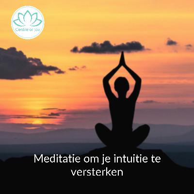 #039 | Meditatie om je intuïtie te versterken