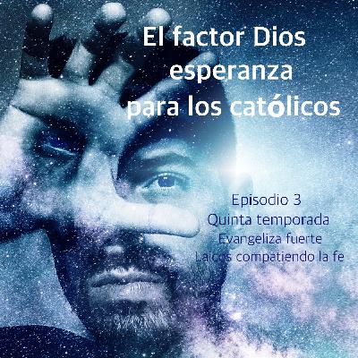 El factor Dios esperanza para el católico.