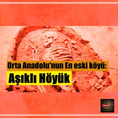 Tarihin İzleri Bölüm 1: Orta Anadolu'nun en eski köyü: Aşıklı Höyük Tarihin İzleri Bölüm 1: Orta Anadolu'nun en eski köyü: Aşıklı Höyük