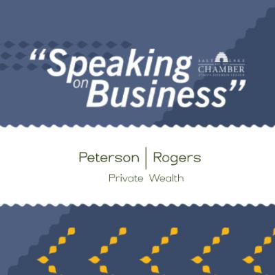 Speaking on Business: Peterson Rogers Private Wealth Speaking on Business: Peterson Rogers Private Wealth