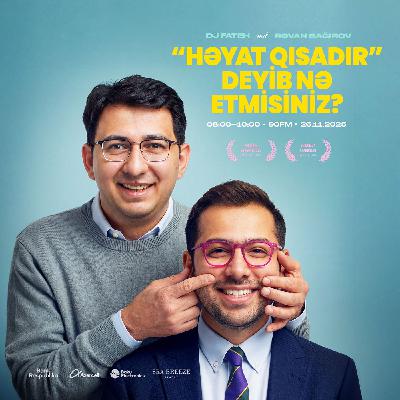 “Həyat qısadır” deyib nə etmisiniz? 26.11.2025