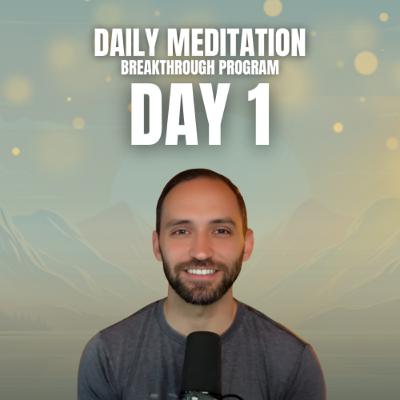 Daily Meditation Breakthrough Program - Day 1