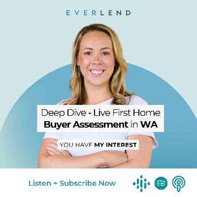 Deep Dive - Live First Home Buyer Assessment in WA