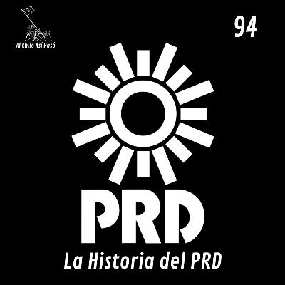 EP94: La Historia del PRD EP94: La Historia del PRD