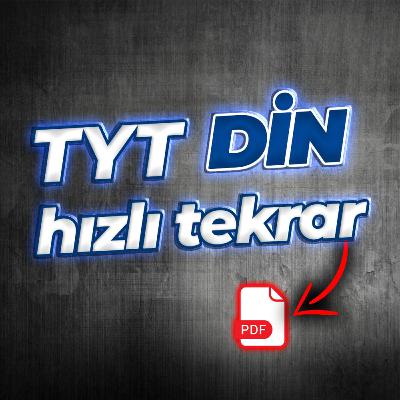 TYT DİN KONU ÖZETİ (HIZLI)