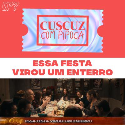 T3E09 - Essa festa virou um enterro